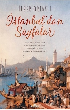İstanbuldan Sayfalar - İlber Ortaylı - Kronik Kitap İstanbuldan Sayfalar - İlber Ortaylı - Kronik Kitap