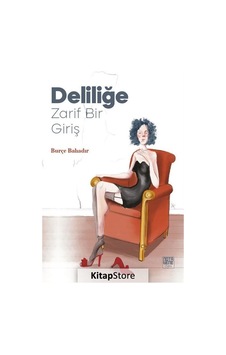 Deliliğe Zarif Bir Giriş - Burçe Bahadır - Nota Bene Yayınları