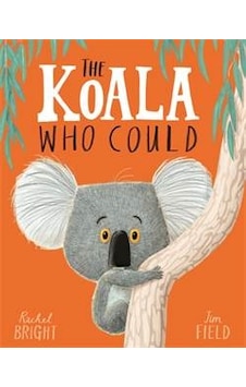 The Koala Who Could 9781408331644 The Koala Who Could 9781408331644