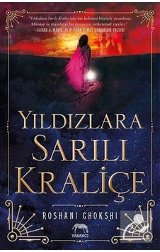 Yıldızlara Sarılı Kraliçe - Roshani Chokshi - Yabancı Yıldızlara Sarılı Kraliçe - Roshani Chokshi - Yabancı