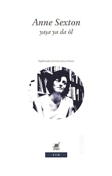 Yaşa Ya Da Öl / Anne Sexton