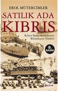 Satılık Ada Kıbrıs / Kıbrıs Barış Harekatının Bilinmeyen Yönle... 9789752978379