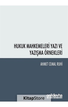 Hukuk Mahkemeleri Yazı ve Yazışma Örnekleri - Ahmet Cemal Ruhi - On İki Levha Yayıncılık Hukuk Mahkemeleri Yazı ve Yazışma Örnekleri - Ahmet Cemal Ruhi - On İki Levha Yayıncılık