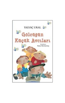 Gölcüğün Küçük Avcıları Gölcüğün Küçük Avcıları