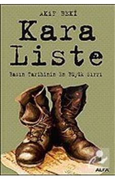 Kara Liste-Basın Tarihinin En Büyük Sırrı - Akif Beki - Alfa Yayıncılık Kara Liste-Basın Tarihinin En Büyük Sırrı - Akif Beki - Alfa Yayıncılık