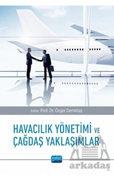 Havacılık Yönetimi ve Çağdaş Yaklaşımlar- Nobel Akademik Yayıncılık Havacılık Yönetimi ve Çağdaş Yaklaşımlar- Nobel Akademik Yayıncılık