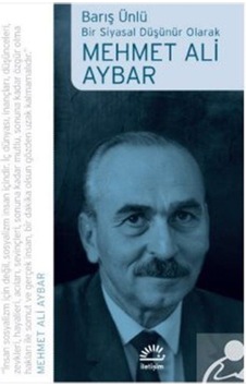 Mehmet Ali Aybar - Bir Siyasal Düşünür Olarak - Barış Ünlü - İletişim Yayınları Mehmet Ali Aybar - Bir Siyasal Düşünür Olarak - Barış Ünlü - İletişim Yayınları