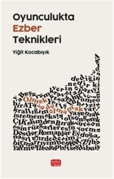 Oyunculukta Ezber Teknikleri / Yiğit Kocabıyık Oyunculukta Ezber Teknikleri / Yiğit Kocabıyık