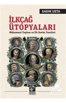 İlkçağ Ütopyaları - Sadık Usta - Kaynak Yayınları İlkçağ Ütopyaları - Sadık Usta - Kaynak Yayınları