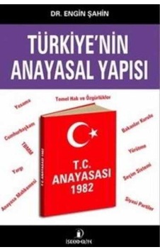 Türkiye'nin Anayasal Yapısı - Engin Şahin - İskenderiye Yayınları