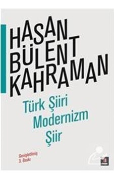 Türk Şiiri Modernizm Şiir - Hasan Bülent Kahraman - Kapı Yayınları Türk Şiiri Modernizm Şiir - Hasan Bülent Kahraman - Kapı Yayınları