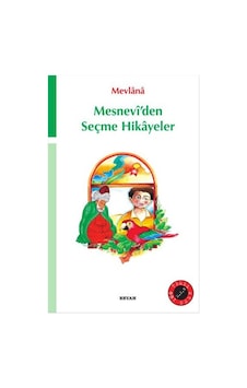 Mesnevi'den Seçme Hikayeler (İlkokul) - Mevlana Celaleddin-i Rumi - Beyan Yayınları