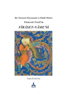 Bir Osmanlı Fizyonomi Ve Okült Metni: Firdevsî-i Tavîl'in Fira... Bir Osmanlı Fizyonomi Ve Okült Metni: Firdevsî-i Tavîl'in Fira...