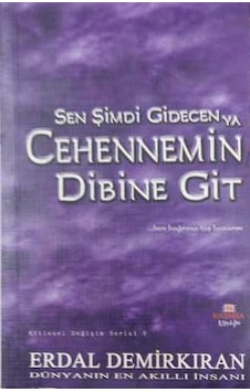 Sen Şimdi Gidecen Ya Cehennemin Dibine Git