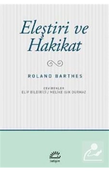 Eleştiri Ve Hakikat / Roland Barthes Eleştiri Ve Hakikat / Roland Barthes