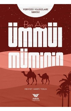 Ben Aişe / Ümmül Müminin / Mehmet Hanifi Tosun
