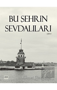 Bu Şehrin Sevdalıları - Hikmet Güzelkokar - Tunç Yayıncılık