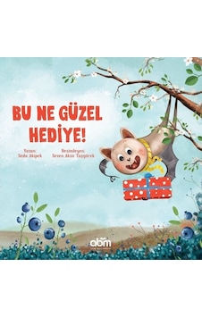 Bu Ne Güzel Hediye! - Seda Akipek - Abm Yayınevi Bu Ne Güzel Hediye! - Seda Akipek - Abm Yayınevi