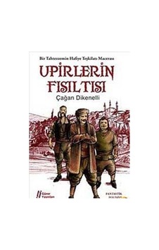 Upirlerin Fısıltısı / Çağan Dikenelli 9786055785437
