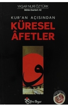 Kur'an Açısından Küresel Afetler - Yaşar Nuri Öztürk - Yeni Boyut Kur'an Açısından Küresel Afetler - Yaşar Nuri Öztürk - Yeni Boyut