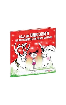 Asla Bir Unicorn'u Bir Ren Geyiğiyle Bir Araya Getirme! - Diane Alber - Beta Kids Asla Bir Unicorn'u Bir Ren Geyiğiyle Bir Araya Getirme! - Diane Alber - Beta Kids