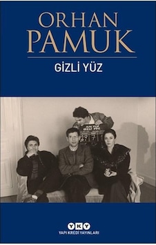 Gizli Yüz - Orhan Pamuk - Yapi Kredi Yayinlari Gizli Yüz - Orhan Pamuk - Yapi Kredi Yayinlari