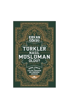 Türklerin İslam'a Geçiş Süreci Ve Kültürel Etkileri