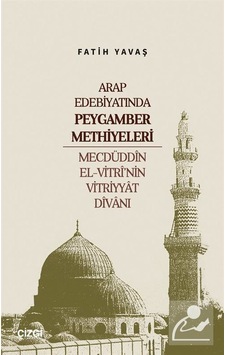 Arap Edebiyatında Peygamber Methiyeleri & Mecdüddîn El-vitrî'n... Arap Edebiyatında Peygamber Methiyeleri & Mecdüddîn El-vitrî'n...