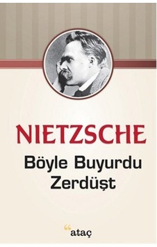 Böyle Buyurdu Zerdüşt - Friedrich Nietzsche - Ataç Yayınları