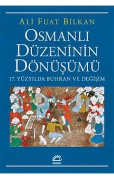 Osmanlı Düzeninin Dönüşümü & 17. Yüzyılda Buhran Ve Değişim / ... Osmanlı Düzeninin Dönüşümü & 17. Yüzyılda Buhran Ve Değişim / ...
