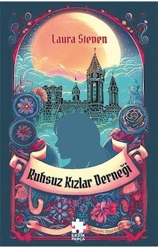 Ruhsuz Kızlar Derneği / Laura Steven Ruhsuz Kızlar Derneği / Laura Steven