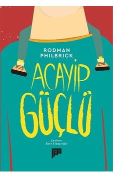Acayip Güçlü - Rodman Philbrick - Pan Yayıncılık
