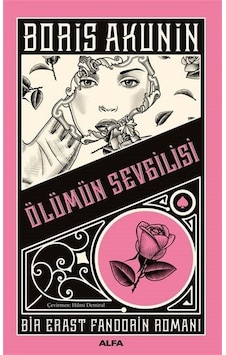 Ölümün Sevgilisi - Bir Erast Fandorin Romanı - Boris Akunin - Alfa Yayıncılık Ölümün Sevgilisi - Bir Erast Fandorin Romanı - Boris Akunin - Alfa Yayıncılık