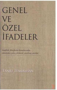 Genel Ve Özel İfadeler Analitik Felsefenin Konularında Cümleden Yola Çıkılarak Yazılmış Yazılar Genel Ve Özel İfadeler Analitik Felsefenin Konularında Cümleden Yola Çıkılarak Yazılmış Yazılar