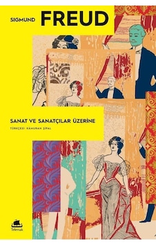 Sanat Ve Sanatçılar Üzerine / Sigmund Freud Sanat Ve Sanatçılar Üzerine / Sigmund Freud
