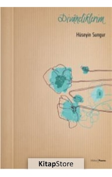 Divaneliklerim - Hüseyin Sungur - Mühür Kitaplığı