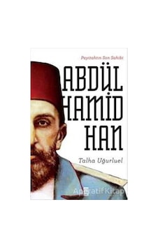 Payitahtın Son Sahibi Abdülhamid Han - Talha Uğurluel - Timaş Yay Payitahtın Son Sahibi Abdülhamid Han - Talha Uğurluel - Timaş Yay
