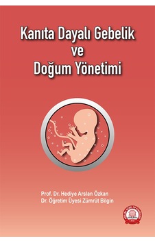 Kanıta Dayalı Gebelik Ve Doğum Yönetimi Kanıta Dayalı Gebelik Ve Doğum Yönetimi
