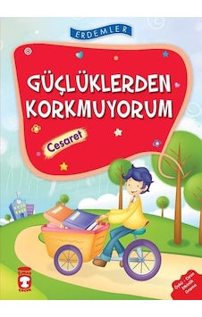 Erdemler: Güçlüklerden Korkmuyorum - Cesaret - Necla Saydam -  Vahide Ulusoy - Timaş Çocuk