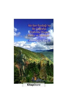 İda'dan Kazdağı'na Bir Coğrafya Etrafında Oluşan Kültür ve Edebiyat - Abdülkerim Dinç - Sayda Yayıncılık