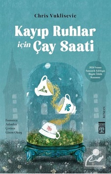 Kayıp Ruhlar İçin Çay Saati / Chris Vuklisevic Kayıp Ruhlar İçin Çay Saati / Chris Vuklisevic