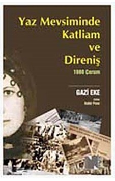 Yaz Mevsiminde Katliam ve Direniş / Gazi Eke Yaz Mevsiminde Katliam ve Direniş / Gazi Eke