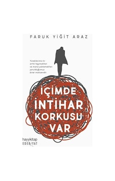 İçimde İntihar Korkusu Var - Faruk Yiğit Araz - Hayykitap İçimde İntihar Korkusu Var - Faruk Yiğit Araz - Hayykitap