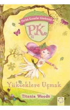 Yükseklere Uçmak  - Parlak Kanatlar Akademisi - Tiania Woods - Artemis Çocuk