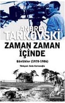 Zaman Zaman İçinde / Andrey Tarkovski Zaman Zaman İçinde / Andrey Tarkovski