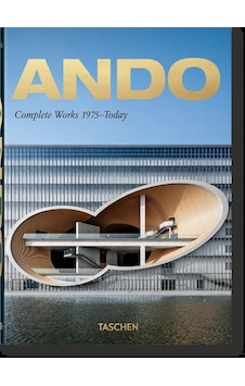 Ando. Complete Works 1975 - Today 40th Ed. - Philip Jodidio - Taschen Ando. Complete Works 1975 - Today 40th Ed. - Philip Jodidio - Taschen