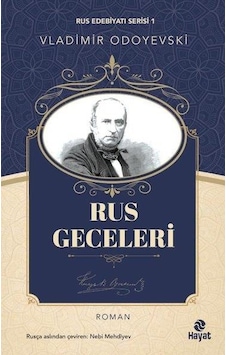 Rus Geceleri-Rus Edebiyatı Serisi 1 - Vladimir Odoyevski - Hayat Yayıncılık Rus Geceleri-Rus Edebiyatı Serisi 1 - Vladimir Odoyevski - Hayat Yayıncılık