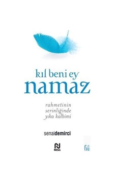 Kıl Beni Ey Namaz / Senai Demirci 9786051831251 Kıl Beni Ey Namaz / Senai Demirci 9786051831251