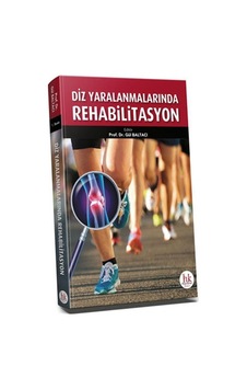 Diz Yaralanmalarında Rehabilitasyon/Gül Baltacı