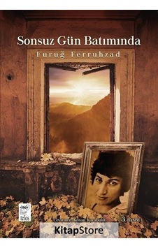 Sonsuz Gün Batımında - Furuğ Ferruhzad - Telos Yayıncılık Sonsuz Gün Batımında - Furuğ Ferruhzad - Telos Yayıncılık